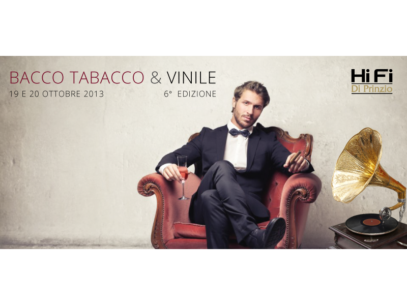 BACCO TABACCO & VINILE 2013 VI EDIZIONE 