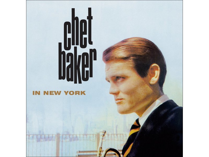 Sound and Music CHET BAKER: IN NEW YORK