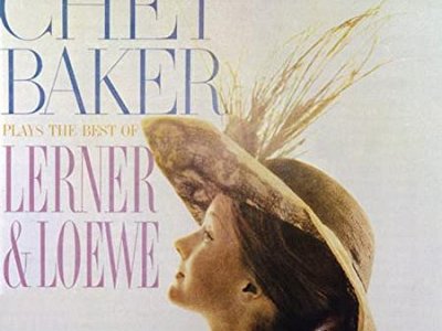 Sound and Music CHET BAKER: PLAYS THE BEST OF LERNER & LOEWE