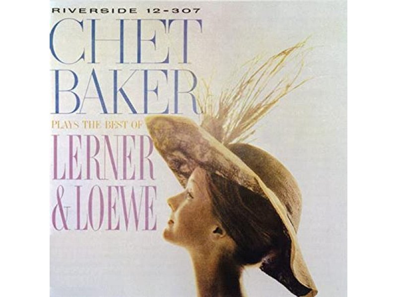 Sound and Music CHET BAKER: PLAYS THE BEST OF LERNER & LOEWE