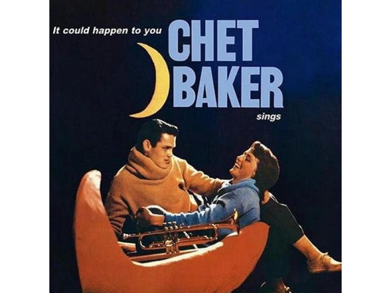 Sound and Music CHET BAKER: IT COULD HAPPEN TO YOU