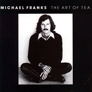 Sound and Music MICHAEL FRANKS: THE ART OF TEA