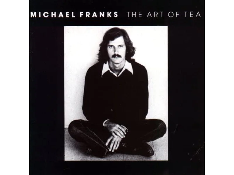 Sound and Music MICHAEL FRANKS: THE ART OF TEA