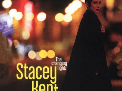 Sound and Music STACEY KENT: CHANGING LIGHTS