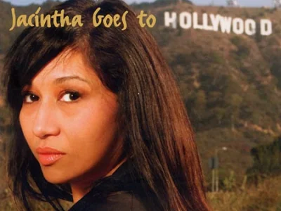 Sound and Music JACINTHA: JACINTHA GOES TO HOLLYWOOD