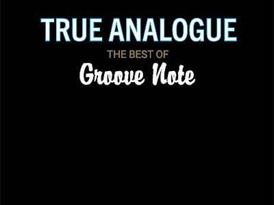 Sound and Music TRUE ANALOGUE- THE BEST OF GROOVE NOTE