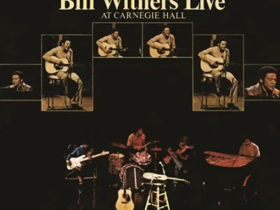 Sound and Music BILL WITHERS: LIVE AT CARNEGIE HALL