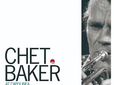Sound and Music CHET BAKER: AT CAPOLINEA