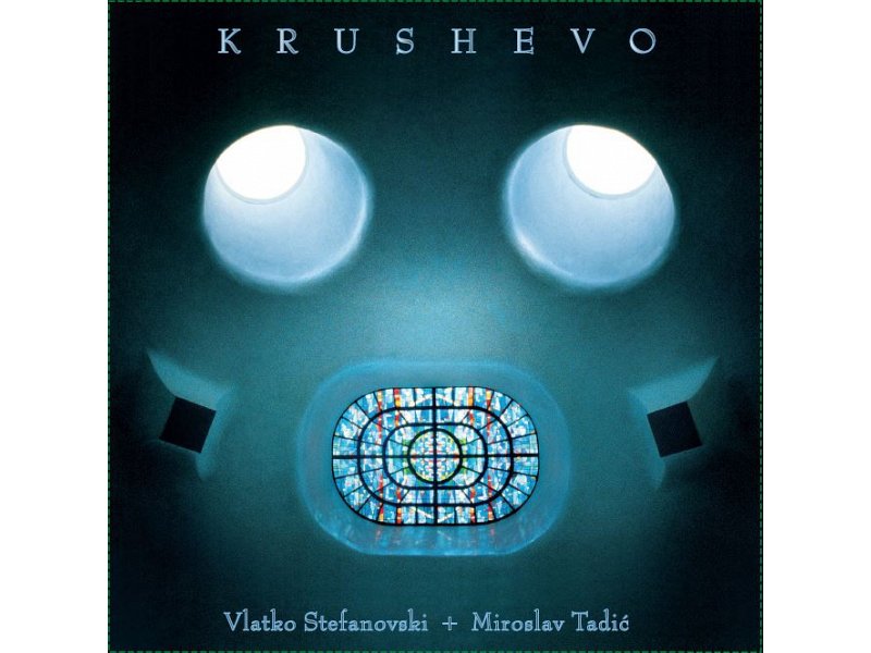Sound and Music STEFANOVSKY - TADIC: KRUSHEVO