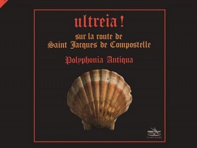 AudioNautes Recording AA.VV.: ULTREIA (SUR LA ROUTE DE SAINT JACQUES DE COMPOSTELLE)