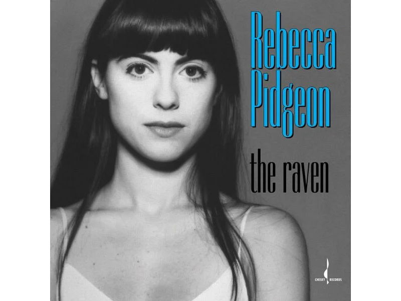 Sound and Music REBECCA PIDGEON: THE RAVEN