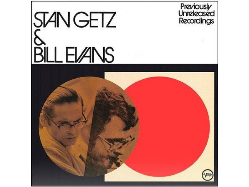 Sound and Music STAN GETZ & BILL EVANS: PREVIOUSLY UNRELEASED RECORDINGS