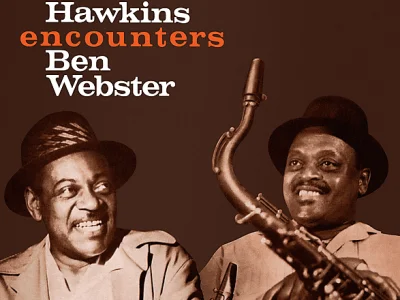 Sound and Music COLEMAN HAWKINS: ENCOUNTERS BEN WEBSTER