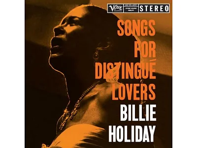 Sound and Music BILLIE HOLIDAY: SONGS FOR DISTINGUE LOVERS
