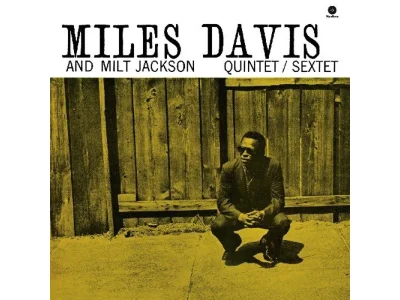 Sound and Music MILES DAVIS AND MILT JACKSON: MILES DAVIS AND MILT JACKSON QUINTET/SEXTET