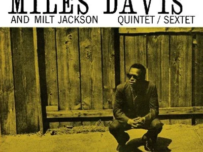 Sound and Music MILES DAVIS AND MILT JACKSON: MILES DAVIS AND MILT JACKSON QUINTET/SEXTET