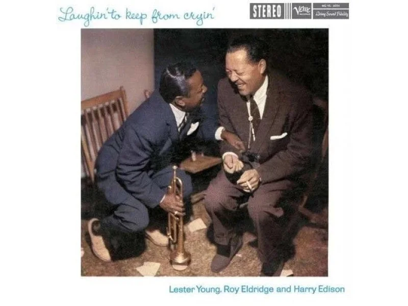 Sound and Music LESTER YOUNG & ROY ELDRIDGE: LAUGHIN' TO KEEP FROM CRYIN' (ACOUSTIC SOUNDS SERIES)